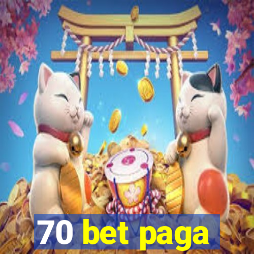 70 bet paga